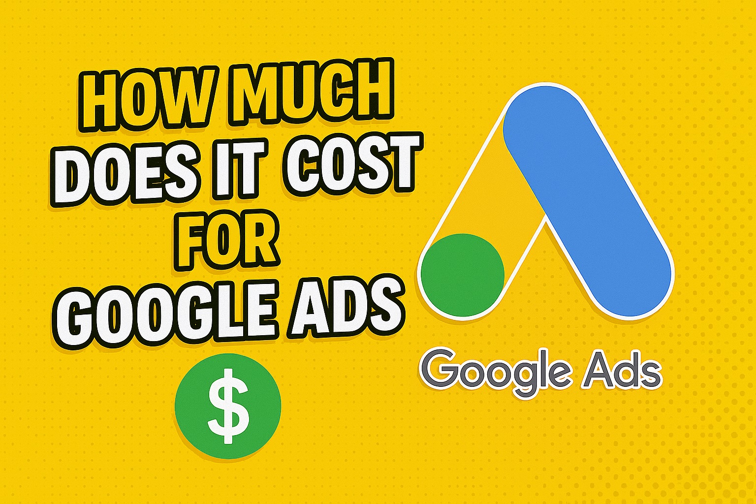 How Much Does It Cost For Google Ads