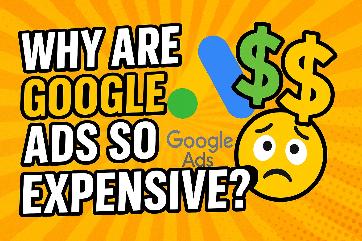 Why Are Google Ads So Expensive