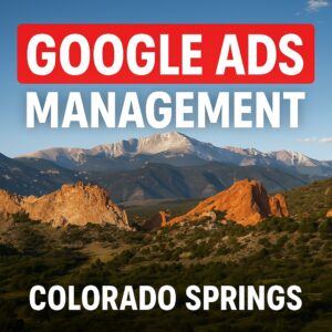Google Ads Management Colorado Springs