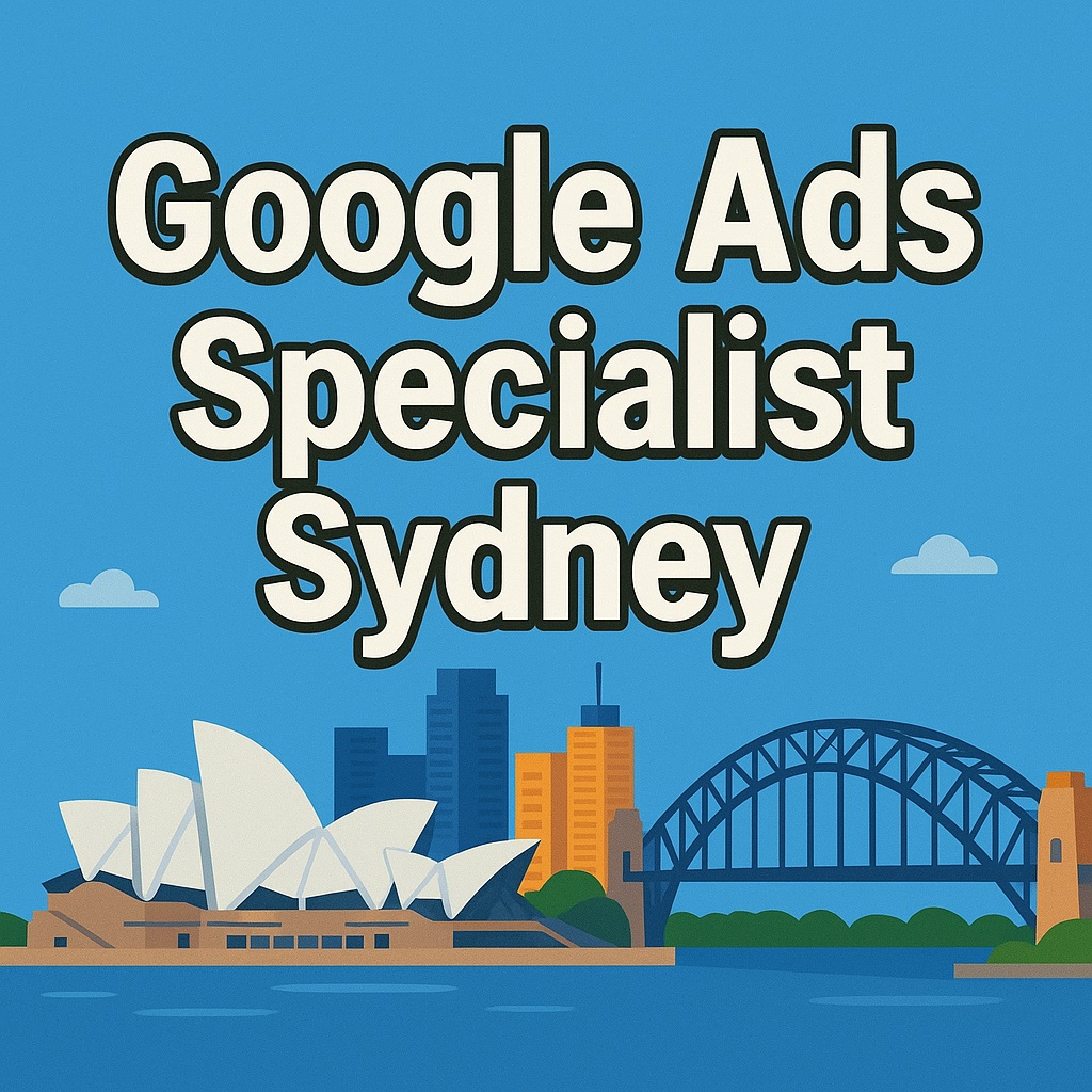 Google Ads Specialist Sydney​
